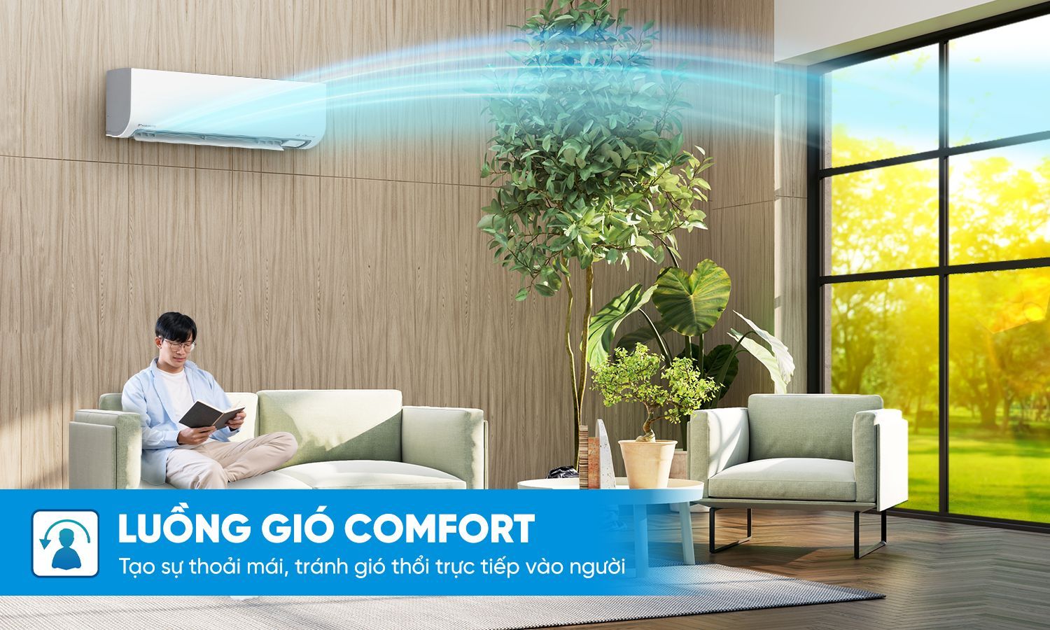 Luồng gió Comfort có khả năng ngăn gió thổi trực tiếp vào người