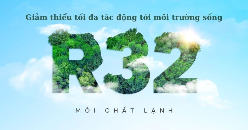 Dòng môi chất làm lạnh là R32 thân thiện với môi trường