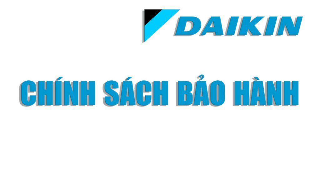 1. Bảo hành điều hòa Daikin - Thời hạn bảo hành chung